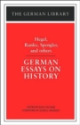 German Essays on History: Hegel, Ranke, Spengler, and others - Book