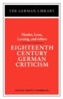 Eighteenth Century German Criticism: Herder, Lenz, Lessing, and others - Book