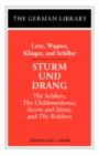 Sturm und Drang: Lenz, Wagner, Klinger, and Schiller : The Soldiers, The Childmurderess, Storm and Stress, and The Robbers - Book