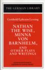Nathan the Wise, Minna von Barnhelm, and Other Plays and Writings: Gotthold Ephraim Lessing - Book