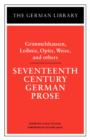 Seventeenth Century German Prose: Grimmelshausen, Leibniz, Opitz, Weise, and others - Book