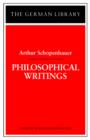 Philosophical Writings: Arthur Schopenhauer - Book