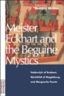Meister Eckhart and the Beguine Mystics : Hadewijch of Brabant, Mechthild of Magdeburg, and Marguerite Porete - Book