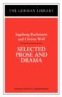 Selected Prose and Drama: Ingeborg Bachmann and Christa Wolf - Book