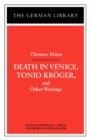 Death in Venice, Tonio Kroger, and Other Writings: Thomas Mann - Book