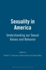 Sexuality in America : Understanding our Sexual Values and Behavior - Book