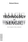 Technology as Magic : The Triumph of the Irrational - Book