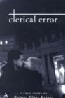 Clerical Error : A True Story - Book
