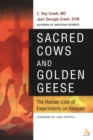 Sacred Cows and Golden Geese : The Human Cost of Experiments on Animals - Book