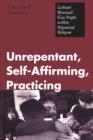 Unrepentant, Self-Affirming, Practicing : Lesbian/Bisexual/Gay People within Organized Religion - Book