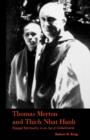 Thomas Merton and Thich Nhat Hanh : Engaged Spirituality in an Age of Globalization - Book