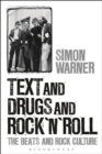 Text and Drugs and Rock 'n' Roll : The Beats and Rock Culture - Book