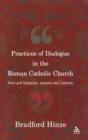 Practices of Dialogue in the Roman Catholic Church : Aims and Obstacles, Lessons and Laments - Book