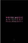 Noise Music : A History - Book