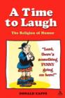 A Time to Laugh : The Religion of Humor - Book