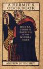 A Hermit's Cookbook : Monks, Food and Fasting in the Middle Ages - Book