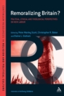 Remoralizing Britain? : Political, Ethical and Theological Perspectives on New Labour - Book