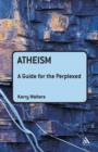 Atheism: A Guide for the Perplexed - Book