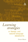 Learning Strategies in Foreign and Second Language Classrooms : The Role of Learner Strategies - eBook