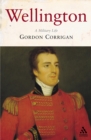 Wellington : A Military Life - Corrigan Gordon Corrigan
