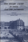 The Stuart Court in Exile and the Jacobites - Cruickshanks Eveline Cruickshanks