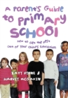 A Parent's Guide to Primary School : How to Get the Best Out of Your Child's Education - eBook