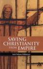 Saving Christianity from Empire - Book