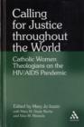 Calling for Justice Throughout the World : Catholic Women Theologians on the HIV/AIDS Pandemic - Book