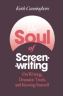 The Soul of Screenwriting : On Writing, Dramatic Truth, and Knowing Yourself - Book