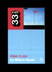 Wire's Pink Flag - Book