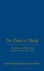 No Time to Think : The Menace of Media Speed and the 24-hour News Cycle - Book