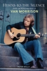 Hymns to the Silence : Inside the Words and Music of Van Morrison - Book