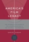 America's Film Legacy : The Authoritative Guide to the Landmark Movies in the National Film Registry - Book