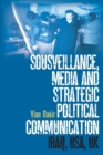 Sousveillance, Media and Strategic Political Communication : Iraq, USA, UK - Book