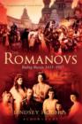 The Romanovs : Ruling Russia 1613-1917 - Book