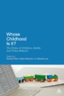 Whose Childhood Is It? : The Roles of Children, Adults and Policy Makers - eBook