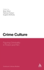 Crime Culture : Figuring Criminality in Fiction and Film - Book