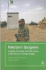Pakistan's Quagmire : Security, Strategy, and the Future of the Islamic-nuclear Nation - Book