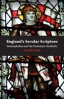 England's Secular Scripture : Islamophobia and the Protestant Aesthetic - Book