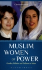 Muslim Women of Power : Gender, Politics and Culture in Islam - Book