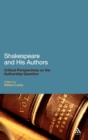 Shakespeare and His Authors : Critical Perspectives on the Authorship Question - Book