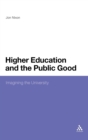 Higher Education and the Public Good : Imagining the University - Book