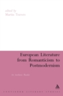 European Literature from Romanticism to Postmodernism : A Reader in Aesthetic Practice - eBook