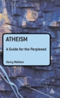 Atheism: A Guide for the Perplexed - Book