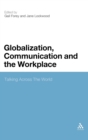 Globalization, Communication and the Workplace : Talking Across The World - Book