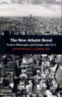 The New Atheist Novel : Philosophy, Fiction and Polemic after 9/11 - Book