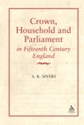 Crown, Household and Parliament in Fifteenth Century England - eBook