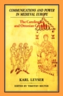 Communications and Power in Medieval Europe : The Carolingian and Ottonian Centuries - eBook