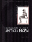 Technology and the Logic of American Racism : A Cultural History of the Body as Evidence - Book