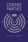 Centre Parties : Polarization and Competition in European Parliamentary Democracies - Book